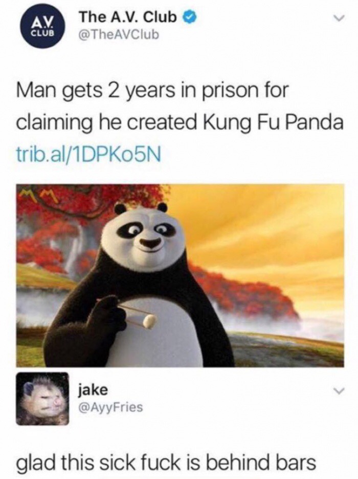man gets 2 years in prison for claiming he created kung fu panda - Av The A.V. Club Club Man gets 2 years in prison for claiming he created Kung Fu Panda trib.al1DPK05N jake glad this sick fuck is behind bars