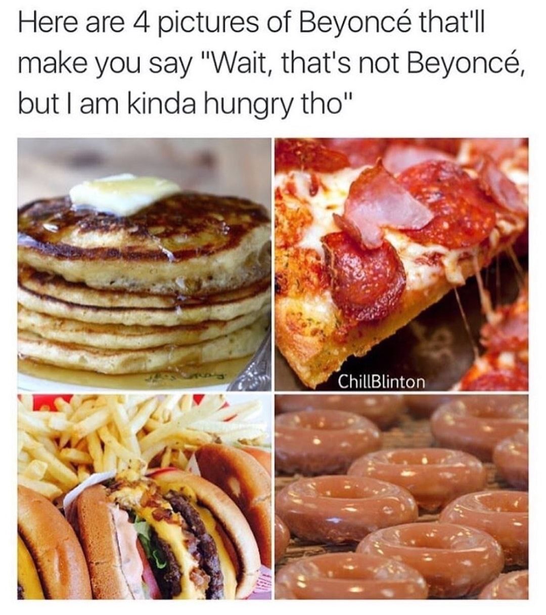 dank meme pepperoni - Here are 4 pictures of Beyonc that'll make you say "Wait, that's not Beyonc, but I am kinda hungry tho" ChillBlinton