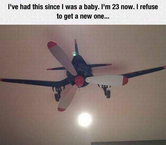dank meme ww2 ceiling fans - I've had this since I was a baby. I'm 23 now. I refuse to get a new one...
