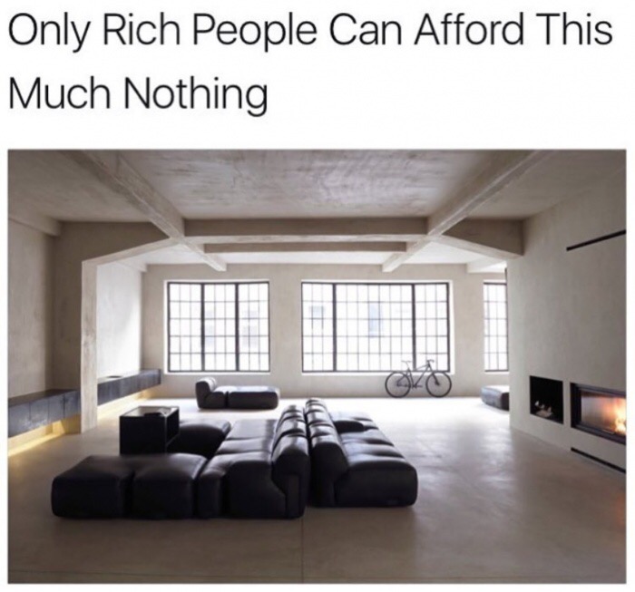 dank meme only rich people can afford this much nothing - Only Rich People Can Afford This Much Nothing