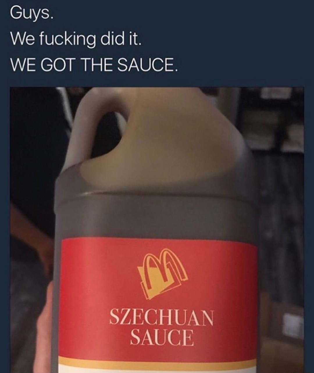 rick and morty szechuan sauce - Guys. We fucking did it. We Got The Sauce. Szechuan Sauce