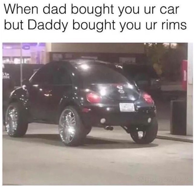 harry potter funny - When dad bought you ur car but Daddy bought you ur rims
