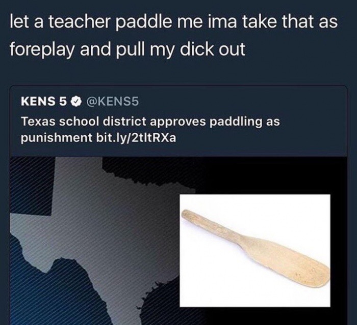 material - let a teacher paddle me ima take that as foreplay and pull my dick out Kens 5 Texas school district approves paddling as punishment bit.ly2tltRXa