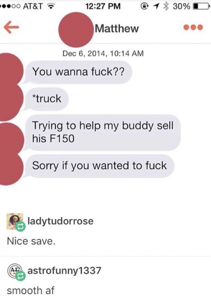 number - .00 At&T a @ 1 30% D Matthew , You wanna fuck?? truck Trying to help my buddy sell his F150 Sorry if you wanted to fuck Pladytudorrose Nice save. C astrofunny1337 smooth af