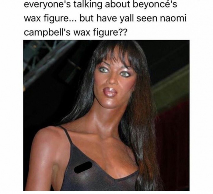 bad wax figures - everyone's talking about beyonce's wax figure... but have yall seen naomi campbell's wax figure??