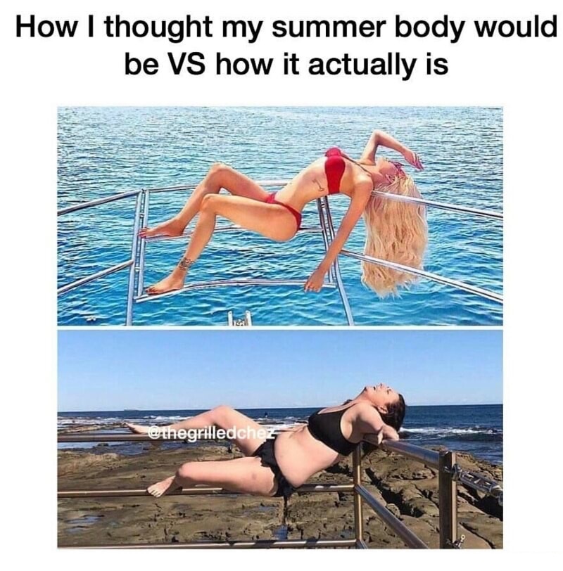 Savage memes - of a celeste barber swimming pool - How I thought my summer body would be Vs how it actually is erthegrilledchez