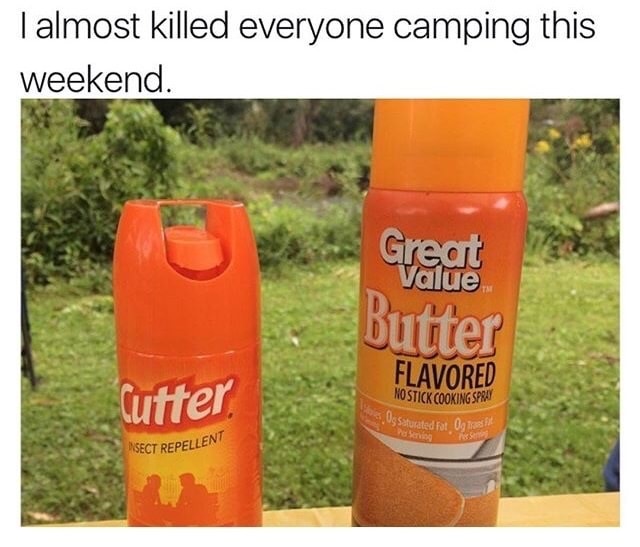 dank meme cant believe its not butter meme staged - Talmost killed everyone camping this weekend. Great Butter Flavored Cutter No Stick Cooking Spray Us Saturated fat og pesem Asect Repellent