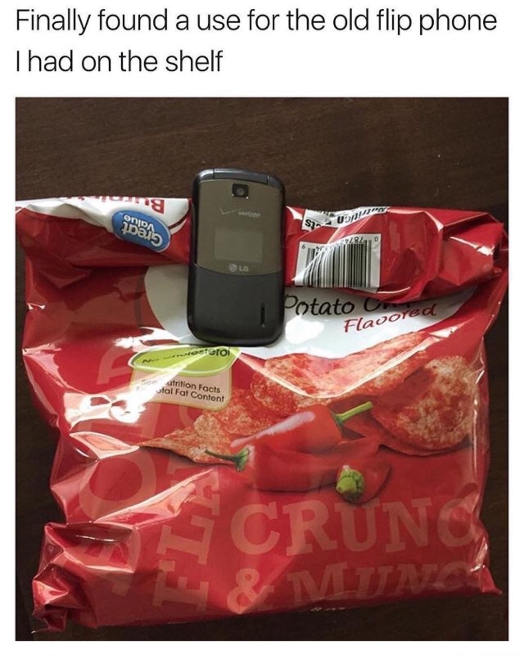 dank meme Joke - Finally found a use for the old flip phone Thad on the shelf 18 among 12820 Potato Of Flavored osteroi utrition Facts stal Fat Contont