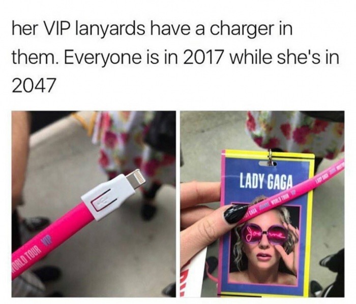 lady gaga vip tickets charger - her Vip lanyards have a charger in them. Everyone is in 2017 while she's in 2047 Lady Gaga . C Orld Tour Vip