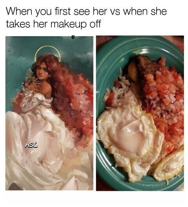 does food come out of your nose - When you first see her vs when she takes her makeup off Asc