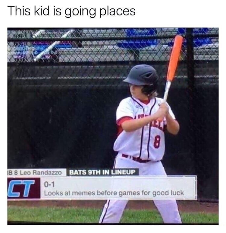 memes - funny kid baseball memes - This kid is going places B 8 Leo Randazzo Bats 9TH In Lineup Ct 01 Looks at memes before games for good luck
