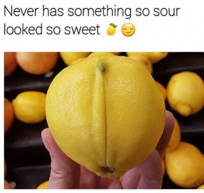memes - Never has something so sour looked so sweet