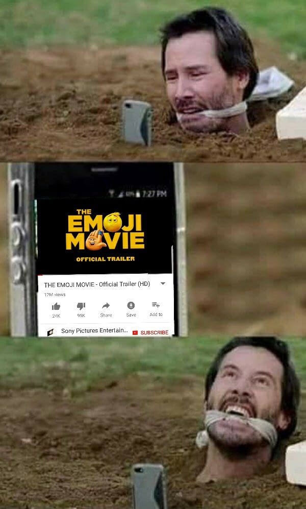 memes - keanu reeves memes - The Emoji Movie Official Trailer The Emoji Movie Official Trailer Hd 12M views 24K 95K Save Add to Sony Pictures Entertain... Subscribe