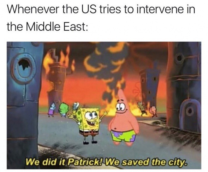 game of thrones spongebob we saved the city - Whenever the Us tries to intervene in the Middle East We did it Patrick! We saved the city.