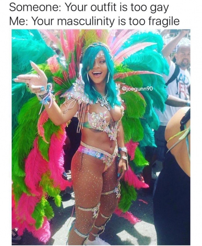 Rihanna meme about having a really gay outfit or just challenging everyone's activity.