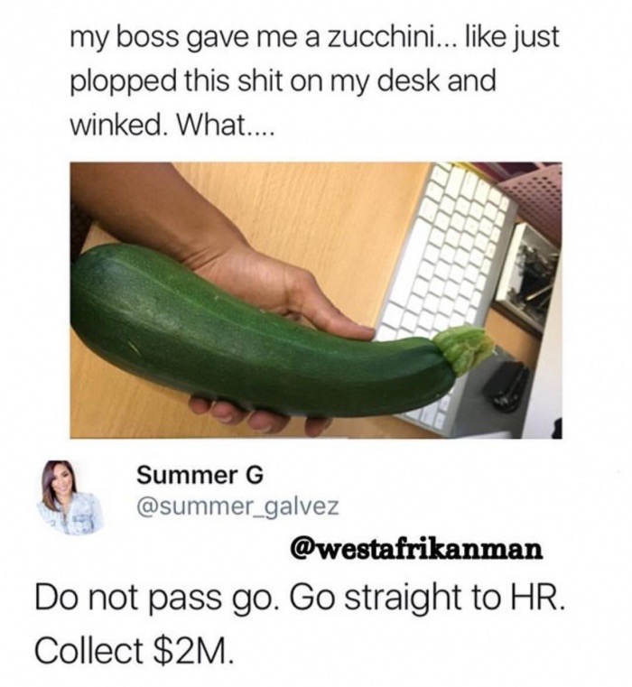 Tweet of someone who's boss gave them a zucchini and friends says to take it straight to HR