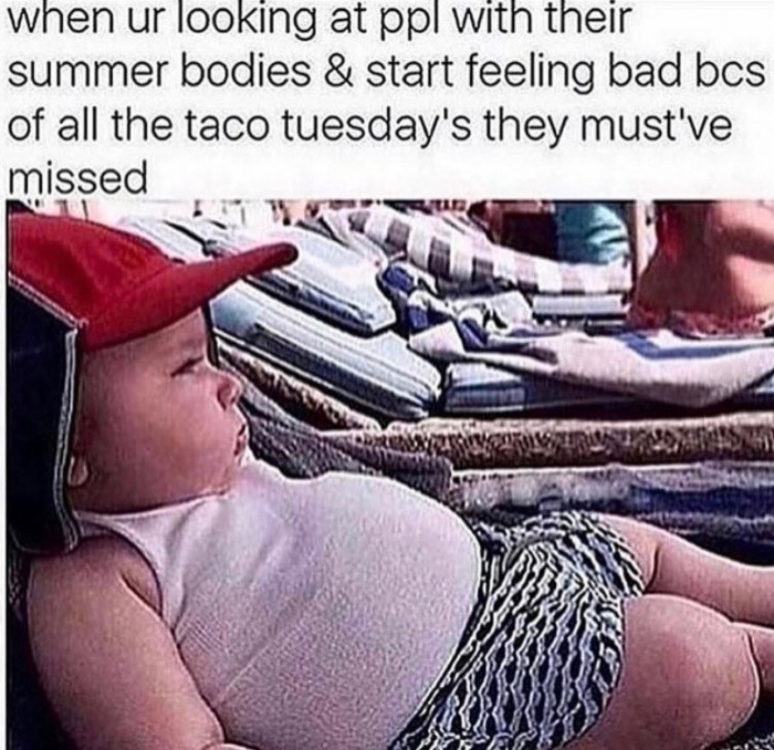 Meme of fat kid pool side wondering about all those people with summer bodies and how many Taco Tuesdays they must've missed.
