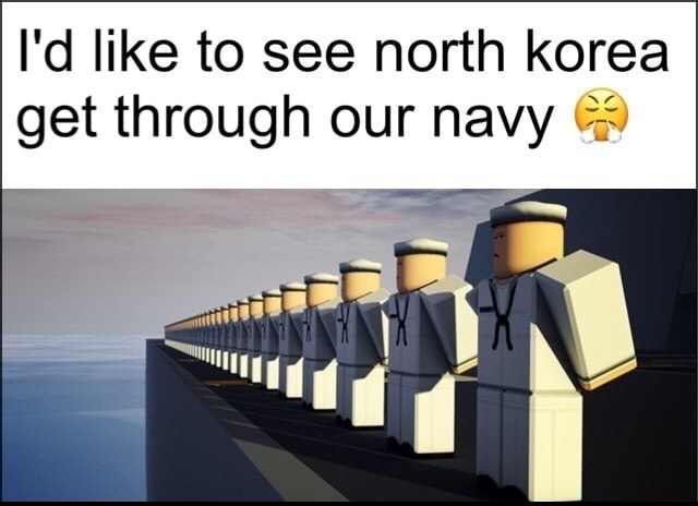 roblox navy - I'd to see north korea get through our navy 9