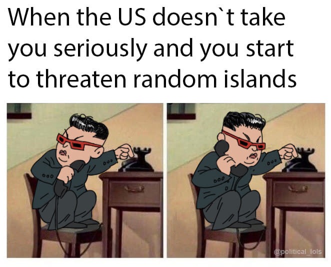 cartoon - When the Us doesn't take you seriously and you start to threaten random islands 000