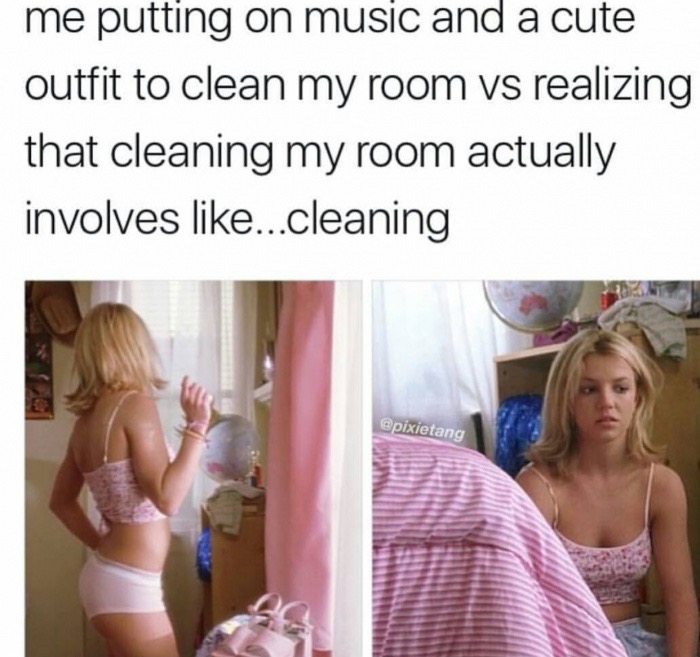 Briney Spears meme about putting on cute outfit and music to clean, but then realizing you don't like cleaning.