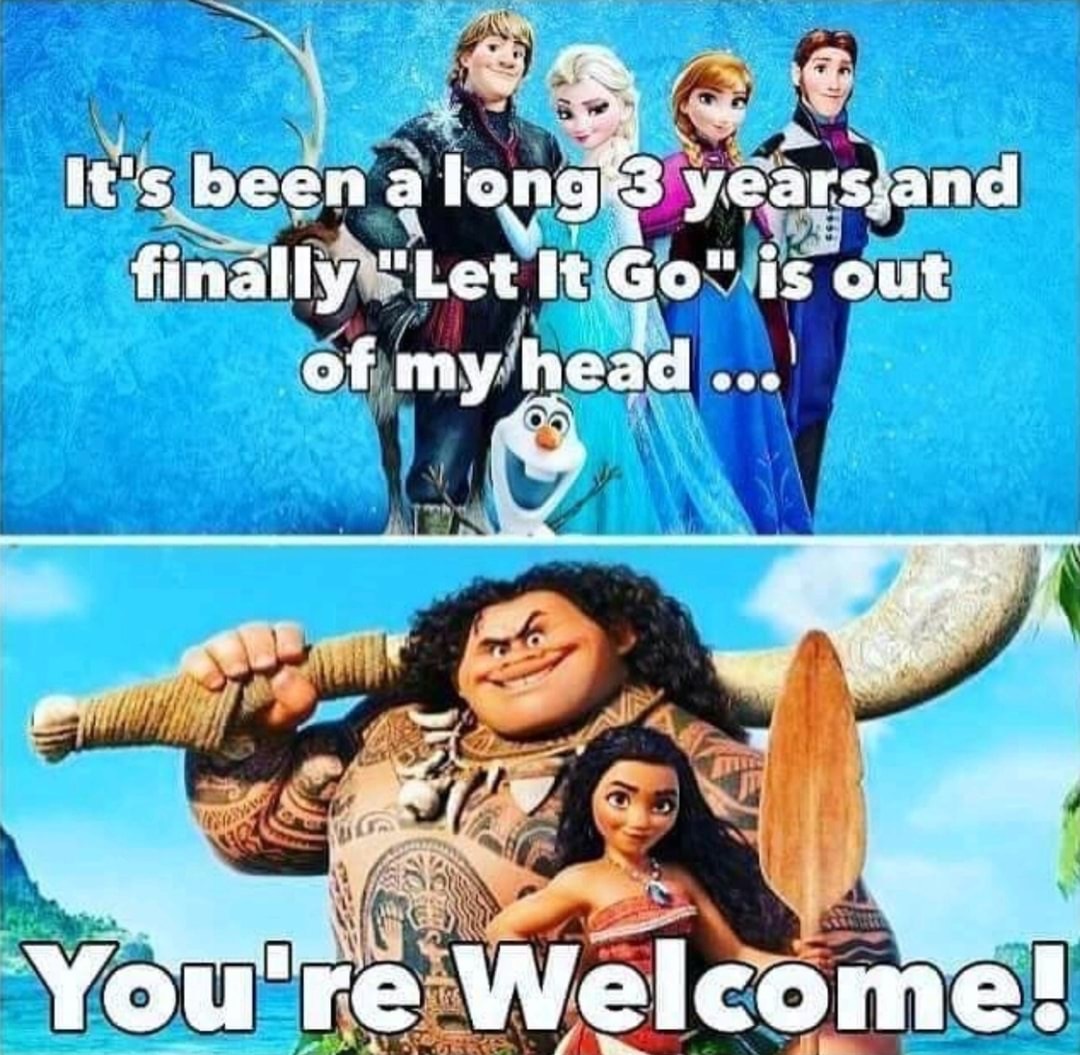 Meme about how Moana is replacing that annoying song from frozen.