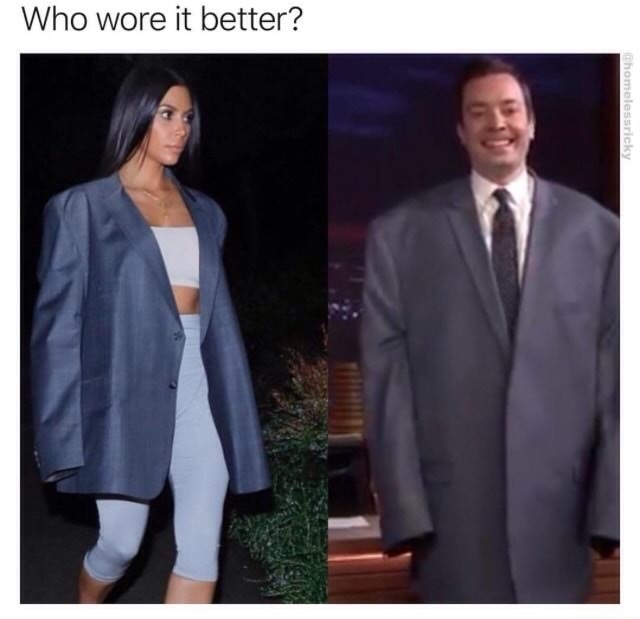 memes - kim kardashian blazer - Who wore it better? Dhomelessricky