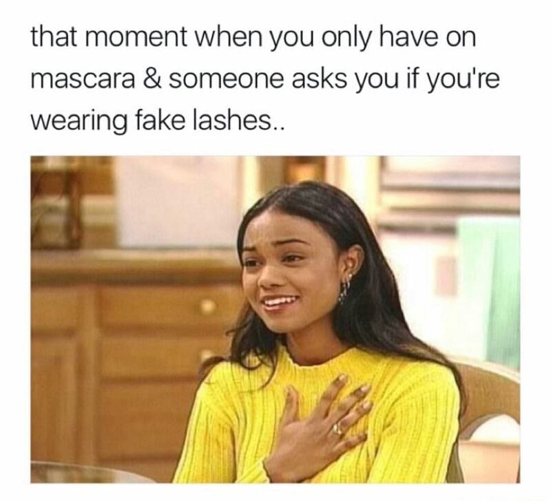 meme stream - girl sex memes - that moment when you only have on mascara & someone asks you if you're wearing fake lashes..