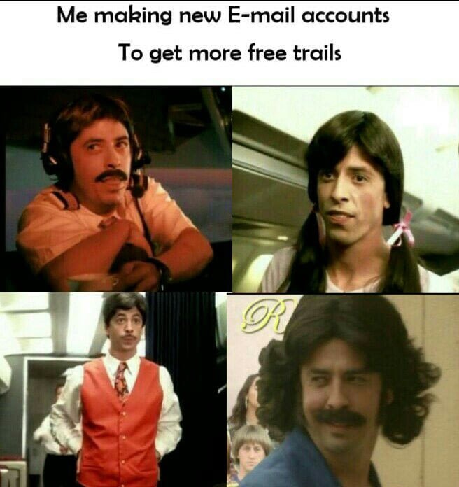 meme stream - dave grohl memes - Me making new Email accounts To get more free trails