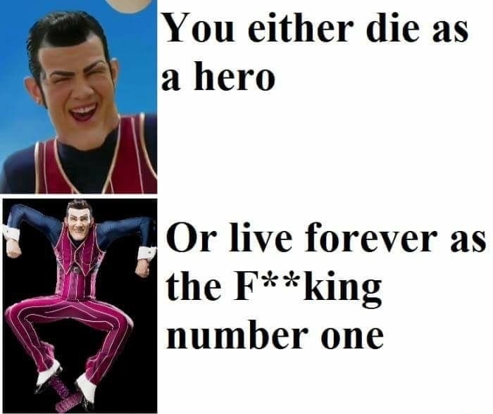 shoulder - You either die as a hero Or live forever as the Fking number one