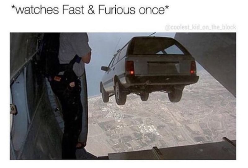 dank meme watches Fast & Furious once coolest kid on the block