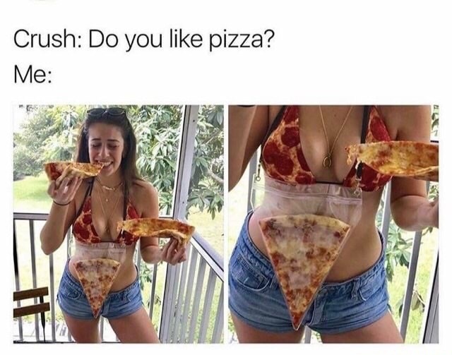 dank meme abdomen - Crush Do you pizza? Me