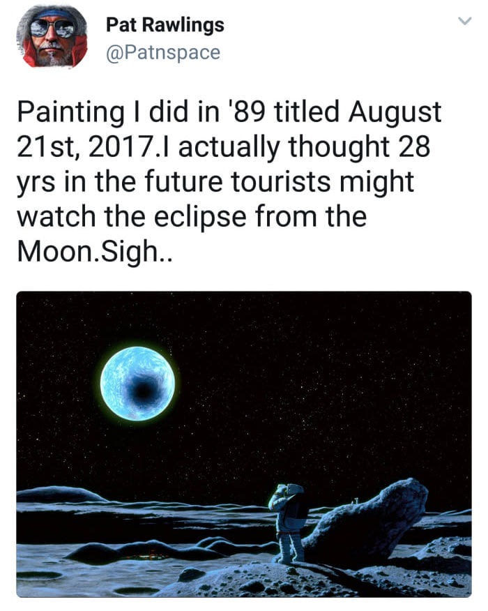 atmosphere - Pat Rawlings Painting I did in '89 titled August 21st, 2017.I actually thought 28 yrs in the future tourists might watch the eclipse from the Moon.Sigh..