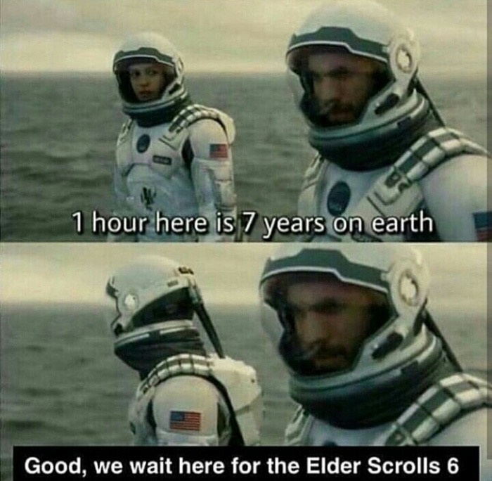 1 hour 7 years - 1 hour here is 7 years on earth Good, we wait here for the Elder Scrolls 6