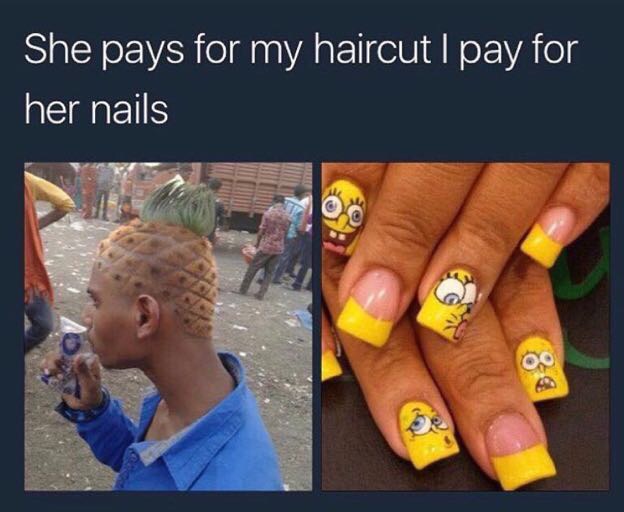 pineapple head hair - She pays for my haircut I pay for her nails
