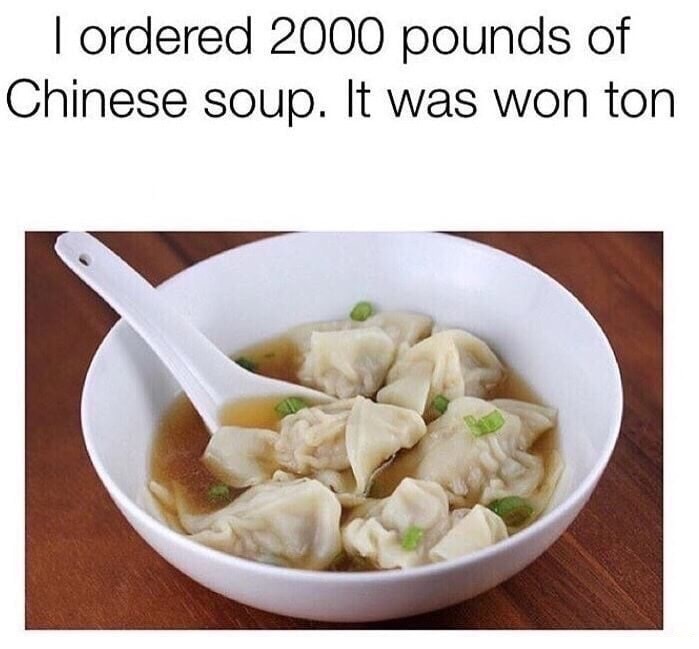 wonton beijing - Tordered 2000 pounds of Chinese soup. It was won ton