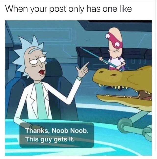 thanks noob noob meme - When your post only has one Thanks, Noob Noob. This guy gets it.