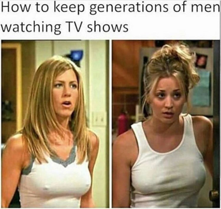 works for me meme - How to keep generations of men watching Tv shows