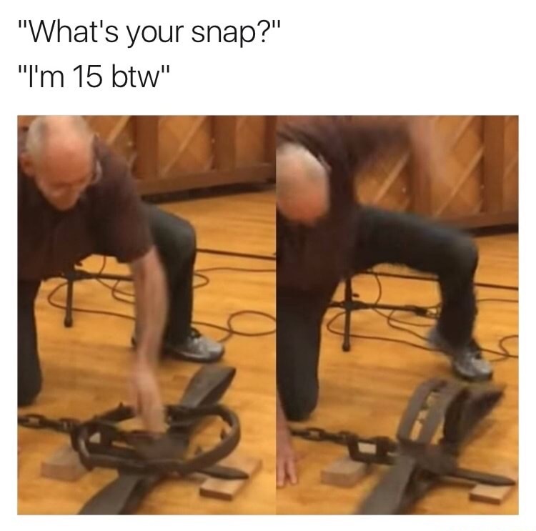 free trial bear trap meme - "What's your snap?" "I'm 15 btw"