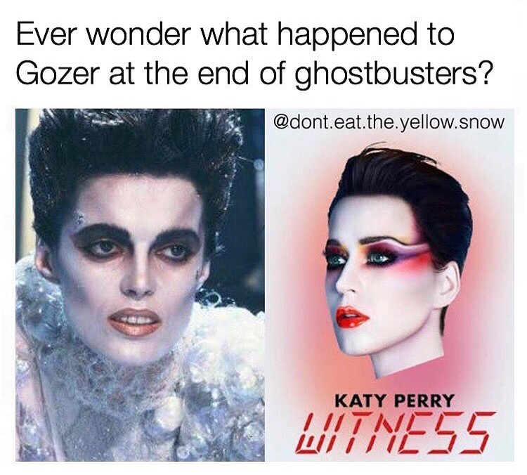 katy perry gozer - Ever wonder what happened to Gozer at the end of ghostbusters? .eat.the.yellow.snow Katy Perry Iii Ncc Lill