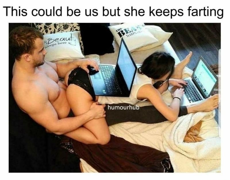 could be us but you fart too much - This could be us but she keeps farting Peaut sleeps here humourhub