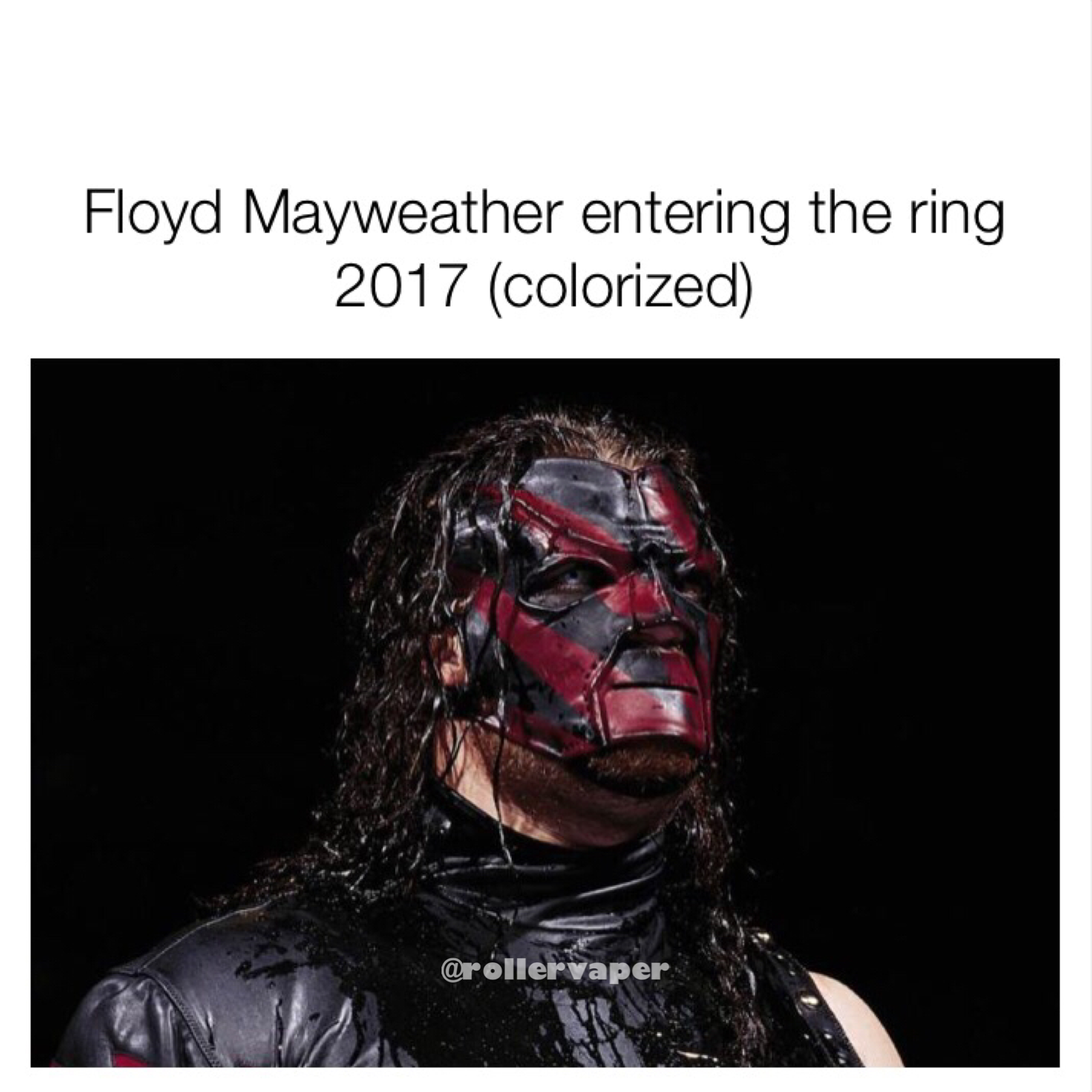 meme stream - wwf kane - Floyd Mayweather entering the ring 2017 colorized vaper