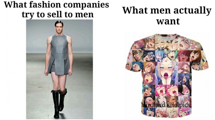 meme stream - koszulka ahegao - What fashion companies try to sell to men What men actually want Bardbird