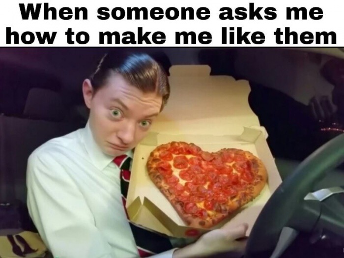 meme stream - reviewbrah heart pizza - When someone asks me how to make me them