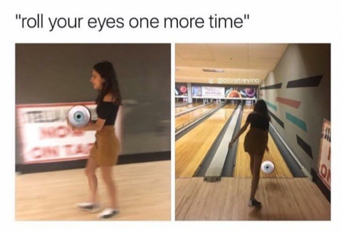 roll your eyes one more time meme - "roll your eyes one more time" olivatrevino Tutust