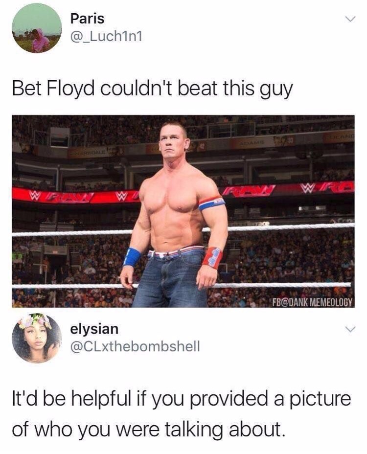 he talking - Paris Bet Floyd couldn't beat this guy Fb Memeology elysian It'd be helpful if you provided a picture of who you were talking about.