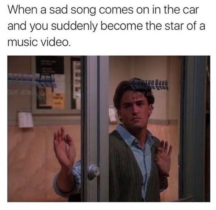 chandler bing atm vestibule - When a sad song comes on in the car and you suddenly become the star of a music video.