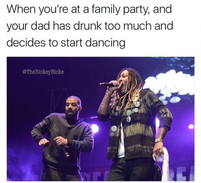 drake and future 2015 - When you're at a family party, and your dad has drunk too much and decides to start dancing