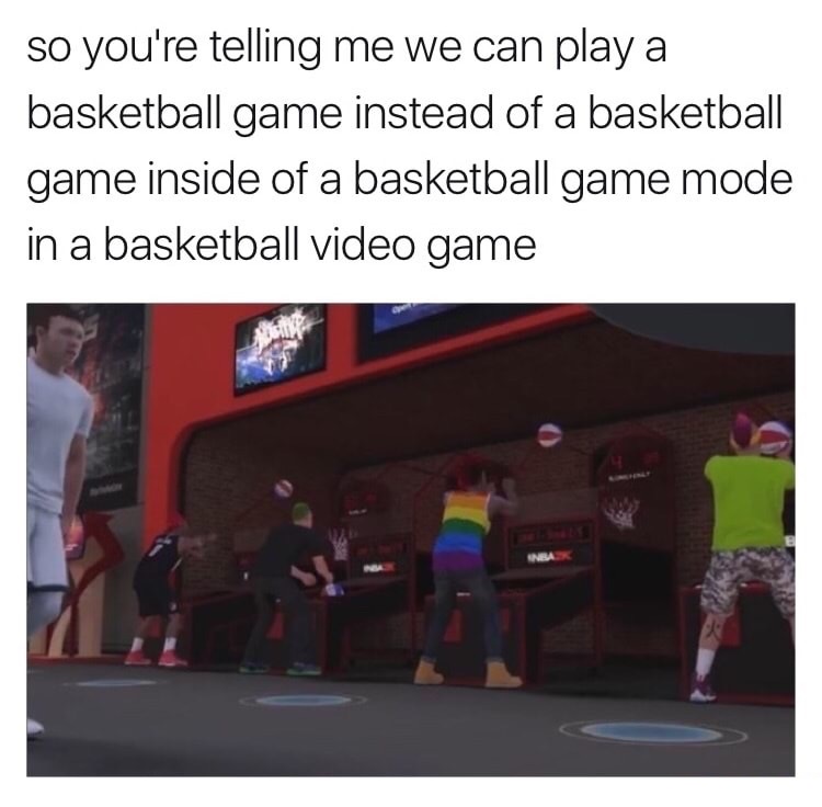 presentation - so you're telling me we can play a basketball game instead of a basketball game inside of a basketball game mode in a basketball video game