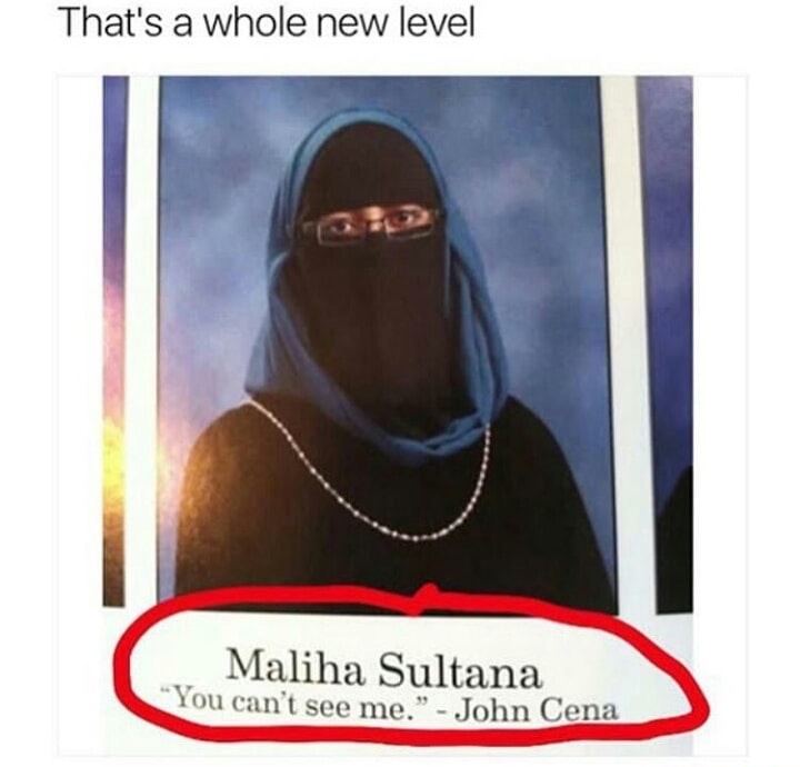 you can t see me senior quote - That's a whole new level Maliha Sultana "You can't see me." John Cena
