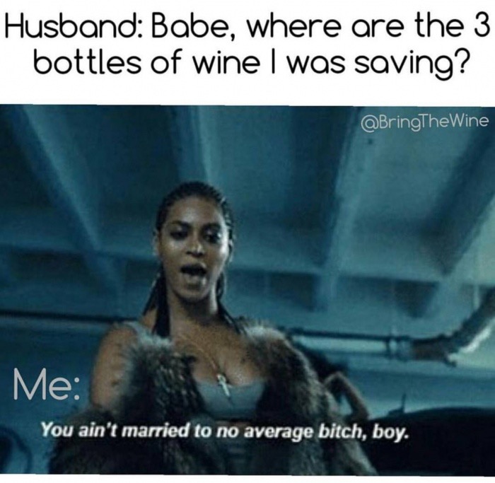 Meme about wife drinking all your wine.